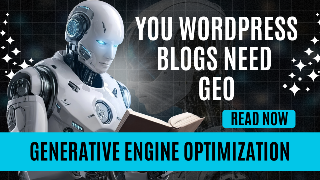 Beyond the Blue Links: Why Your WordPress Blog Needs Generative Engine Optimization (GEO) in 2026
