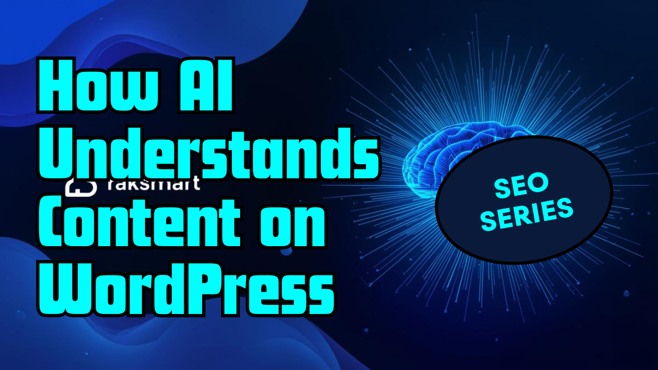SEO Series Tutorial: How AI Understands Content on WordPress Sites Hosted on RakSmart Servers