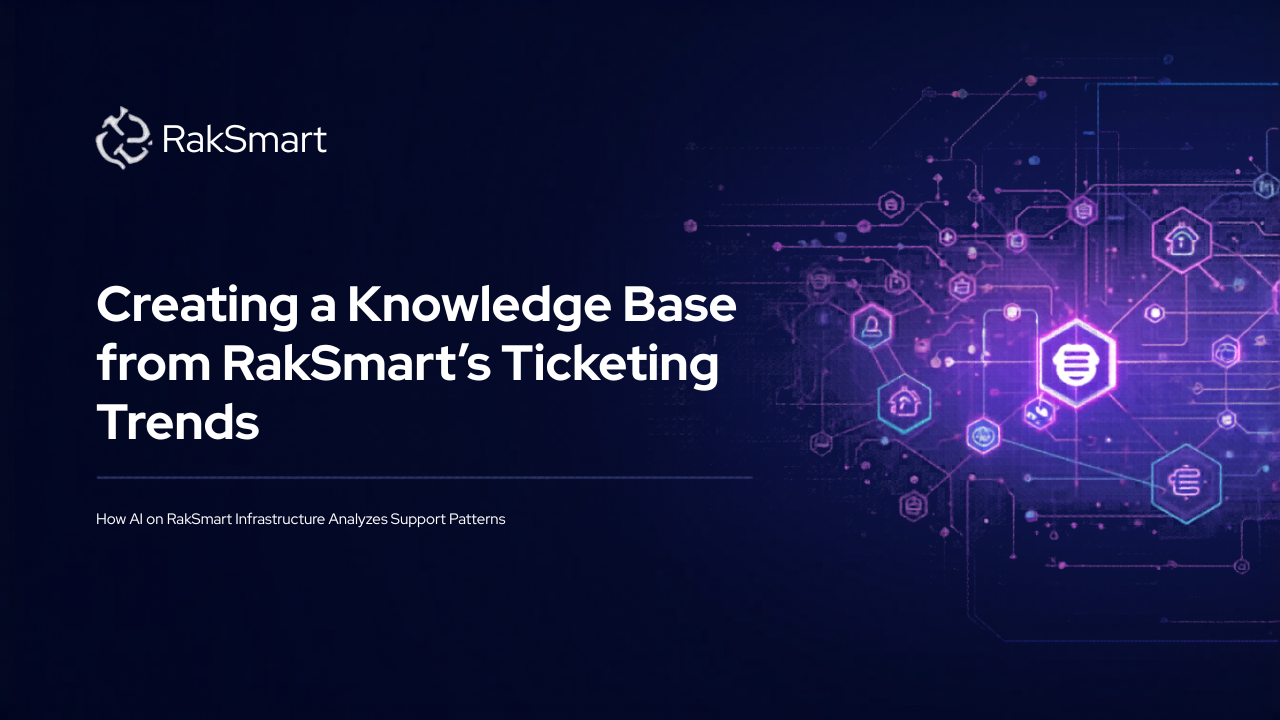 Creating a Knowledge Base from RakSmart’s Ticketing Trends: How AI on RakSmart Infrastructure Analyzes Support Patterns